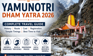 Yamunotri Dham Yatra 2026: Complete Travel Guide, History, Route, Cost, Registration & Best Time to Visit
