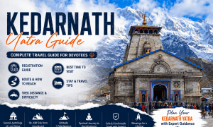 Kedarnath Yatra Guide: Registration, Trek Distance, Route & Best Time to Visit