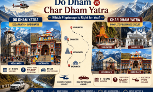 Do Dham Yatra Vs Char Dham Yatra: Which One Should You Choose?
